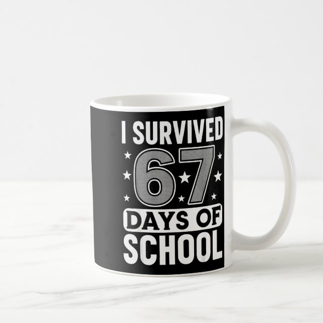 I Survived 67 Days Of School Funny Meme Teacher St Coffee Mug (Right)
