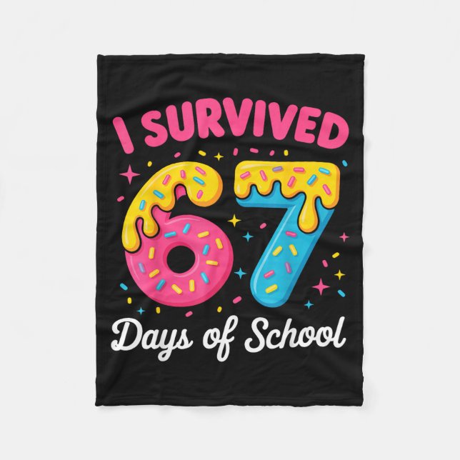 I Survived 67 Days Of School Funny Meme Teacher St Fleece Blanket (Front)
