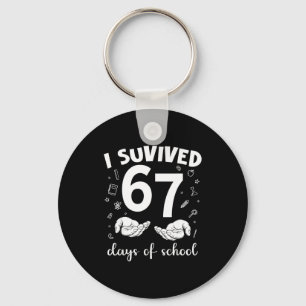 I Survived 67 Days Of School Funny Meme Teacher St Keychain