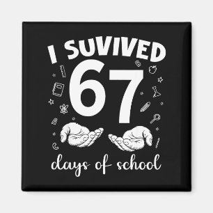 I Survived 67 Days Of School Funny Meme Teacher St Magnet