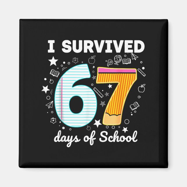 I Survived 67 Days Of School Funny Meme Teacher St Magnet (Front)