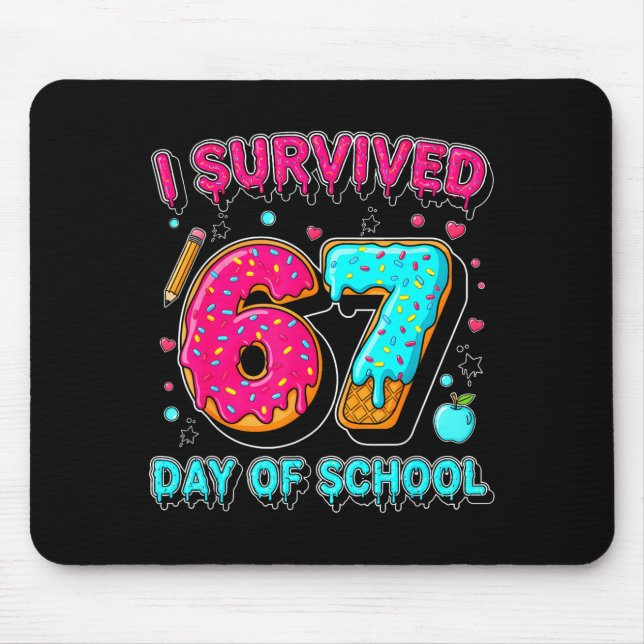 I Survived 67 Days Of School Funny Meme Teacher St Mouse Pad (Front)