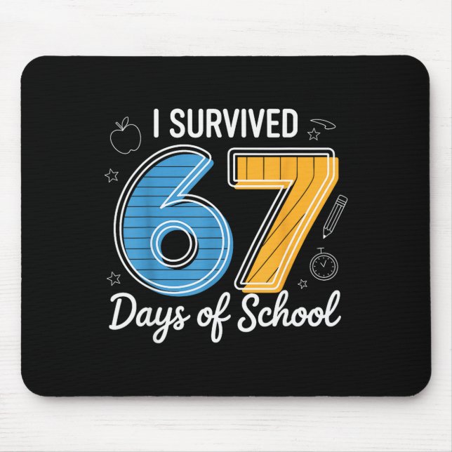 I Survived 67 Days Of School Funny Meme Teacher St Mouse Pad (Front)