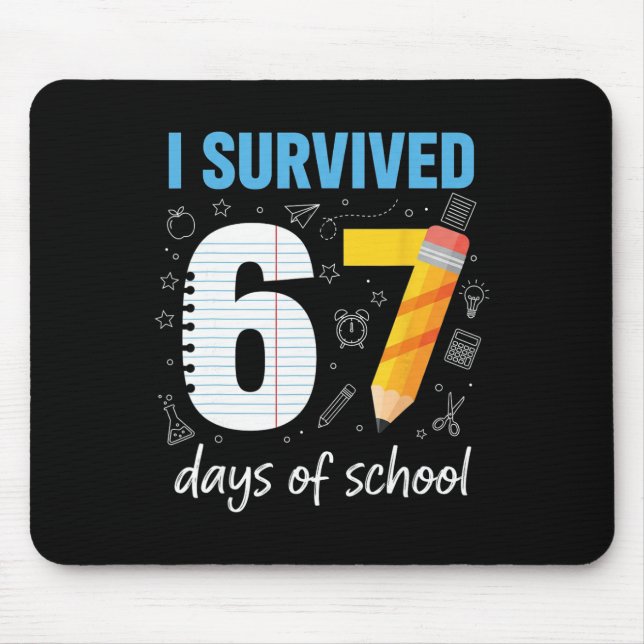 I Survived 67 Days Of School Funny Meme Teacher St Mouse Pad (Front)