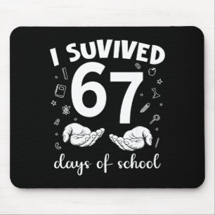 I Survived 67 Days Of School Funny Meme Teacher St Mouse Pad