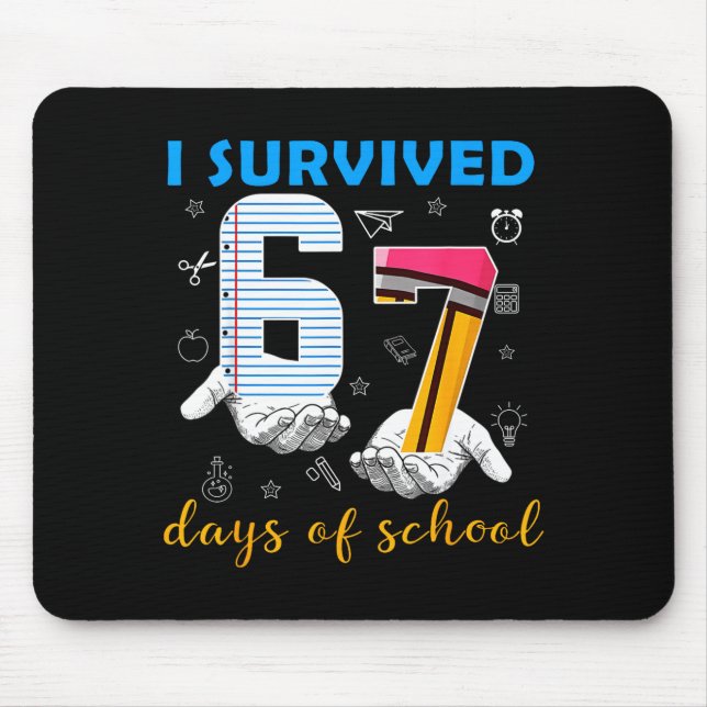 I Survived 67 Days Of School Funny Meme Teacher St Mouse Pad (Front)