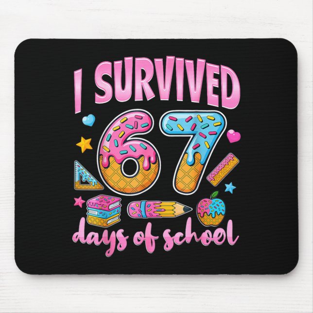 I Survived 67 Days Of School Funny Meme Teacher St Mouse Pad (Front)