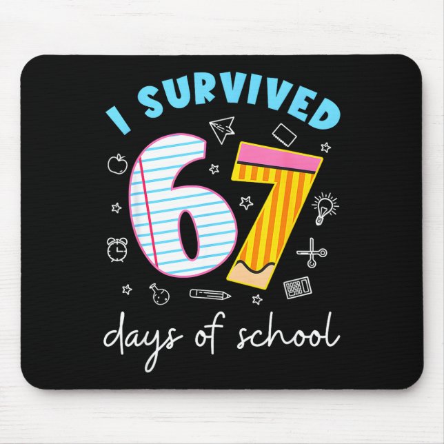 I Survived 67 Days Of School Funny Meme Teacher St Mouse Pad (Front)
