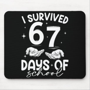 I Survived 67 Days Of School Funny Meme Teacher St Mouse Pad