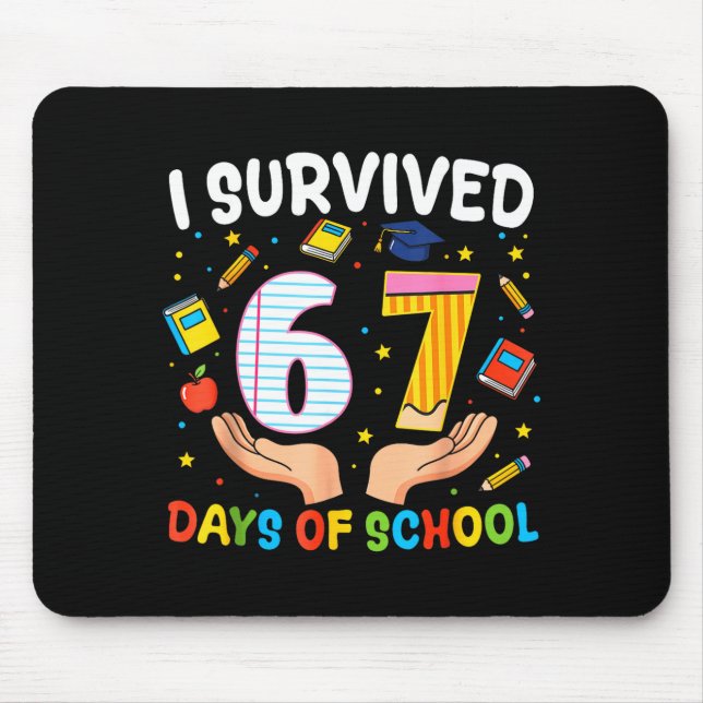 I Survived 67 Days Of School Funny Meme Teacher St Mouse Pad (Front)