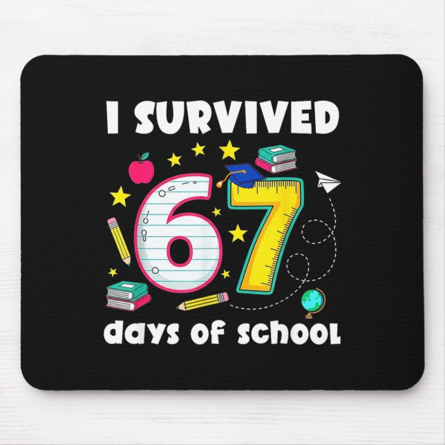 I Survived 67 Days Of School Funny Meme Teacher St Mouse Pad (Front)