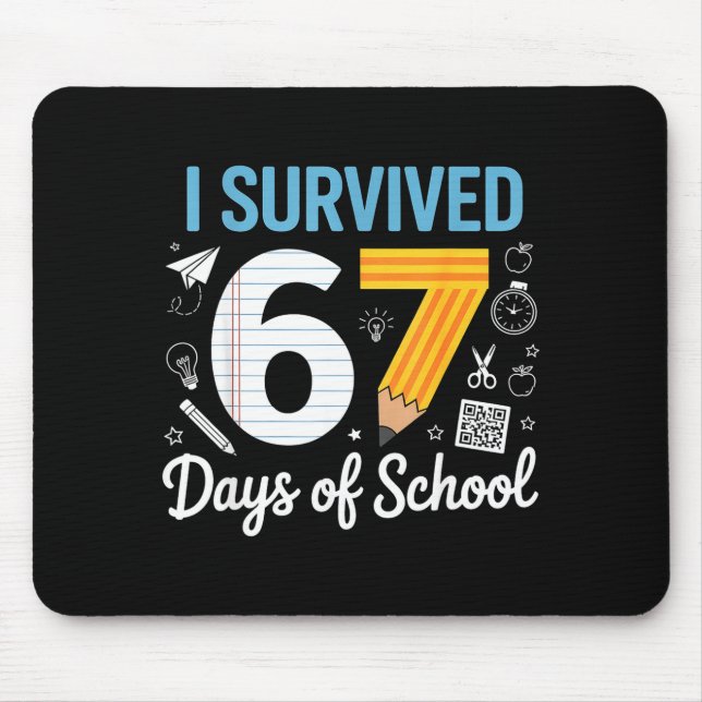 I Survived 67 Days Of School Funny Meme Teacher St Mouse Pad (Front)