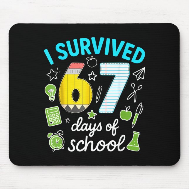I Survived 67 Days Of School Funny Meme Teacher St Mouse Pad (Front)