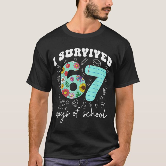 I Survived 67 Days Of School Funny Meme Teacher St T-Shirt (Front)