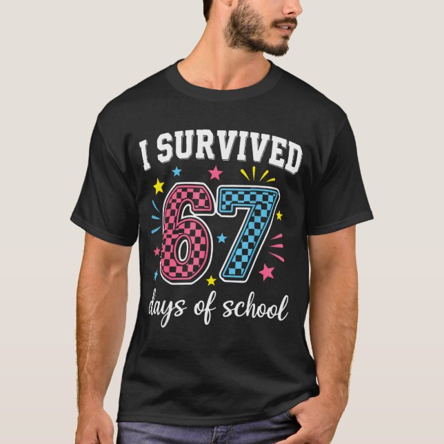 I Survived 67 Days Of School Funny Meme Teacher St T-Shirt (Front)