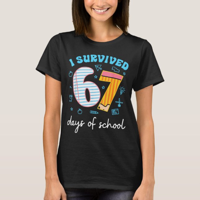 I Survived 67 Days Of School Funny Meme Teacher St T-Shirt (Front)