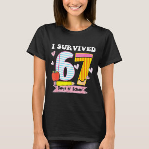 I Survived 67 Days Of School Funny Meme Teacher St T-Shirt