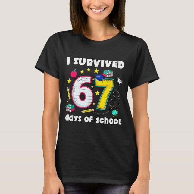 I Survived 67 Days Of School Funny Meme Teacher St T-Shirt (Front)