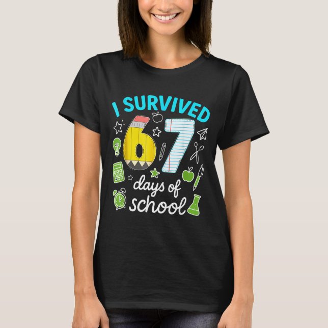 I Survived 67 Days Of School Funny Meme Teacher St T-Shirt (Front)