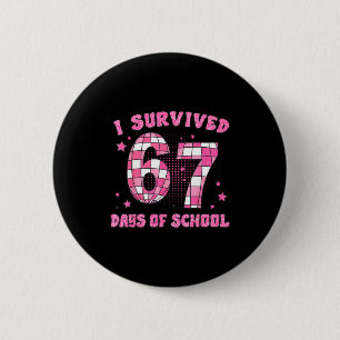 I Survived 67 Days Of School Funny Retro 67 Meme S 2 Inch Round Button