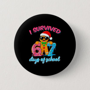 I Survived 67 Days Of School Funny Six Seven 67 Gi 2 Inch Round Button