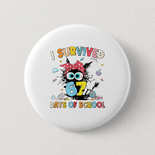 I Survived 67 Days Of School Funny Six Seven 6 7 M 2 Inch Round Button