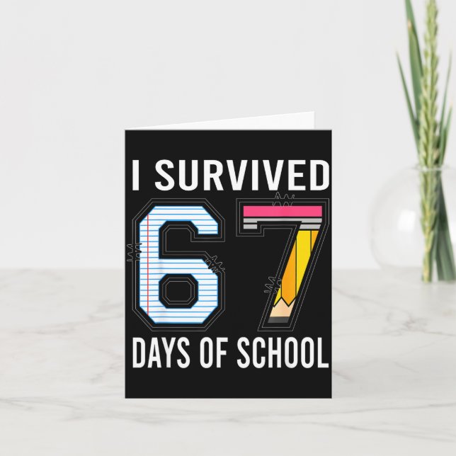 I Survived 67 Days Of School Funny Six Seven 6 7 M Card (Front)