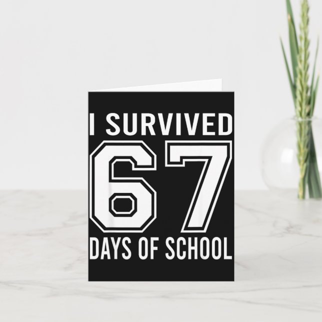 I Survived 67 Days Of School Funny Six Seven 6 7 M Card (Front)