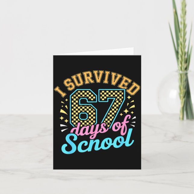 I Survived 67 Days Of School Funny Six Seven 6 7 M Card (Front)