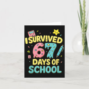 I Survived 67 Days Of School Funny Six Seven 6 7 M Card