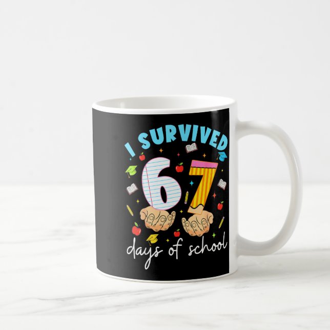 I Survived 67 Days Of School Funny Six Seven 6 7 M Coffee Mug (Right)