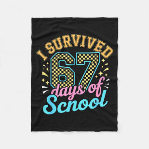 I Survived 67 Days Of School Funny Six Seven 6 7 M Fleece Blanket