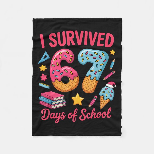 I Survived 67 Days Of School Funny Six Seven 6 7 M Fleece Blanket (Front)