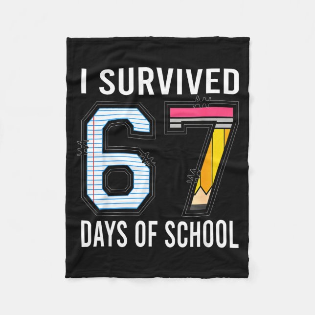 I Survived 67 Days Of School Funny Six Seven 6 7 M Fleece Blanket (Front)