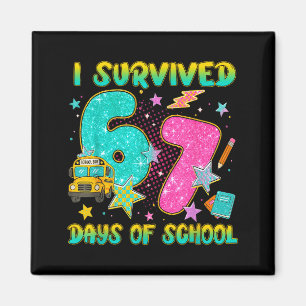 I Survived 67 Days Of School Funny Six Seven 6 7 M Magnet