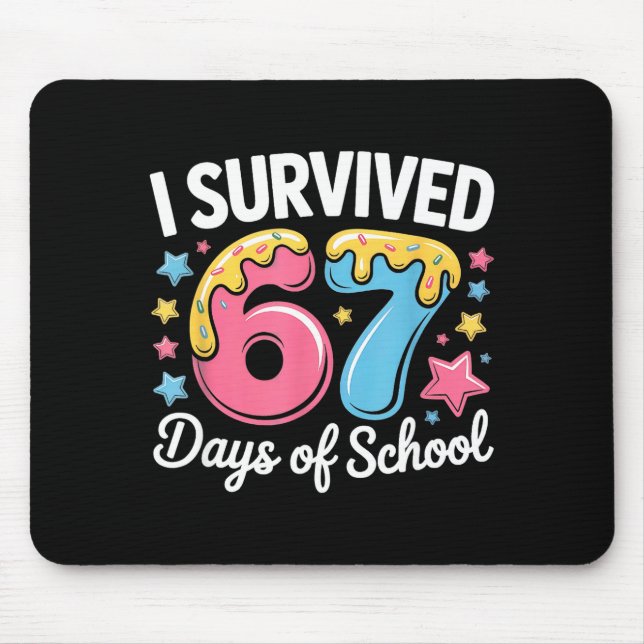 I Survived 67 Days Of School Funny Six Seven 6 7 M Mouse Pad (Front)