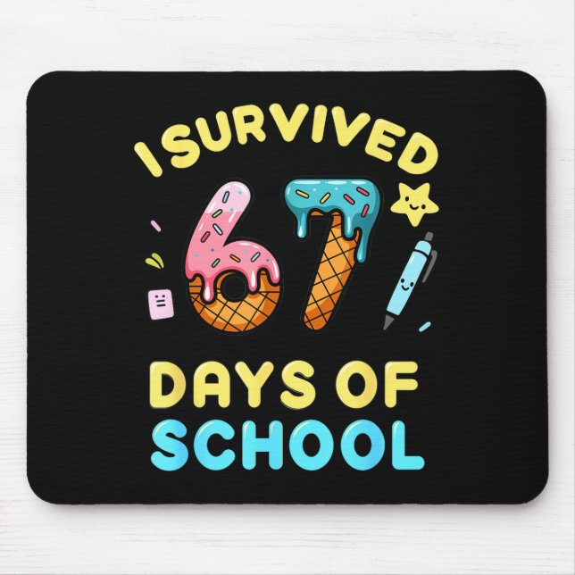 I Survived 67 Days Of School Funny Six Seven 6 7 M Mouse Pad (Front)
