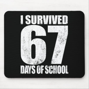 I Survived 67 Days Of School Funny Six Seven 6 7 M Mouse Pad