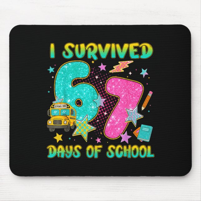 I Survived 67 Days Of School Funny Six Seven 6 7 M Mouse Pad (Front)