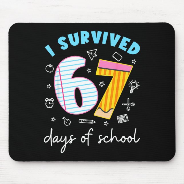 I Survived 67 Days Of School Funny Six Seven 6 7 M Mouse Pad (Front)