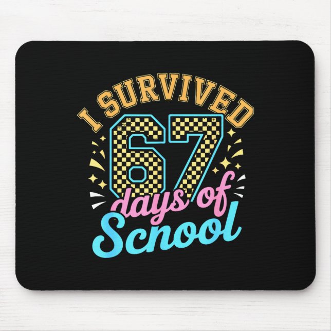 I Survived 67 Days Of School Funny Six Seven 6 7 M Mouse Pad (Front)