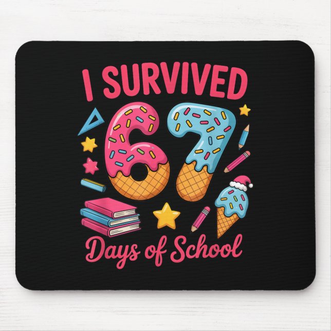 I Survived 67 Days Of School Funny Six Seven 6 7 M Mouse Pad (Front)
