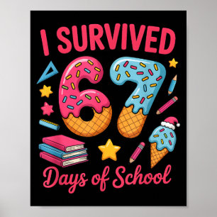 I Survived 67 Days Of School Funny Six Seven 6 7 M Poster