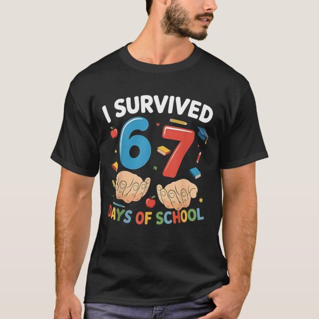 I Survived 67 Days of School Funny Six Seven 6 7 M T-Shirt (Front)