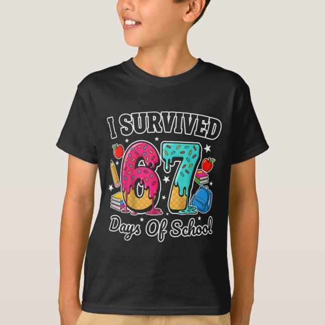I Survived 67 Days Of School Funny Six Seven 6 7 M T-Shirt (Front)