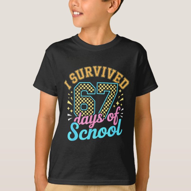 I Survived 67 Days Of School Funny Six Seven 6 7 M T-Shirt (Front)
