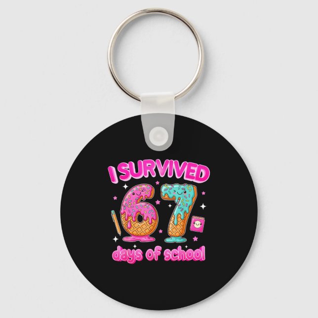 I Survived 67 Days Of School Funny Six Seven 6 7 T Keychain (Front)