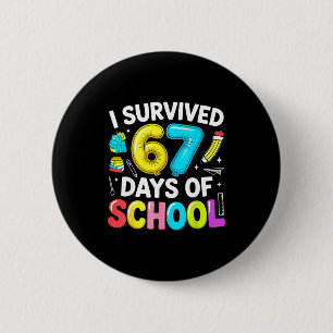 I Survived 67 Days Of School Funny Six Seven Meme 2 Inch Round Button