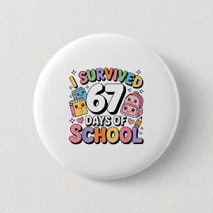 I Survived 67 Days Of School Funny Six Seven Meme 2 Inch Round Button