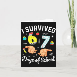I Survived 67 Days Of School Funny Six Seven Meme Card